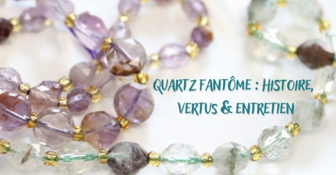 Quartz Fantôme : Origine, Significations et Entretien